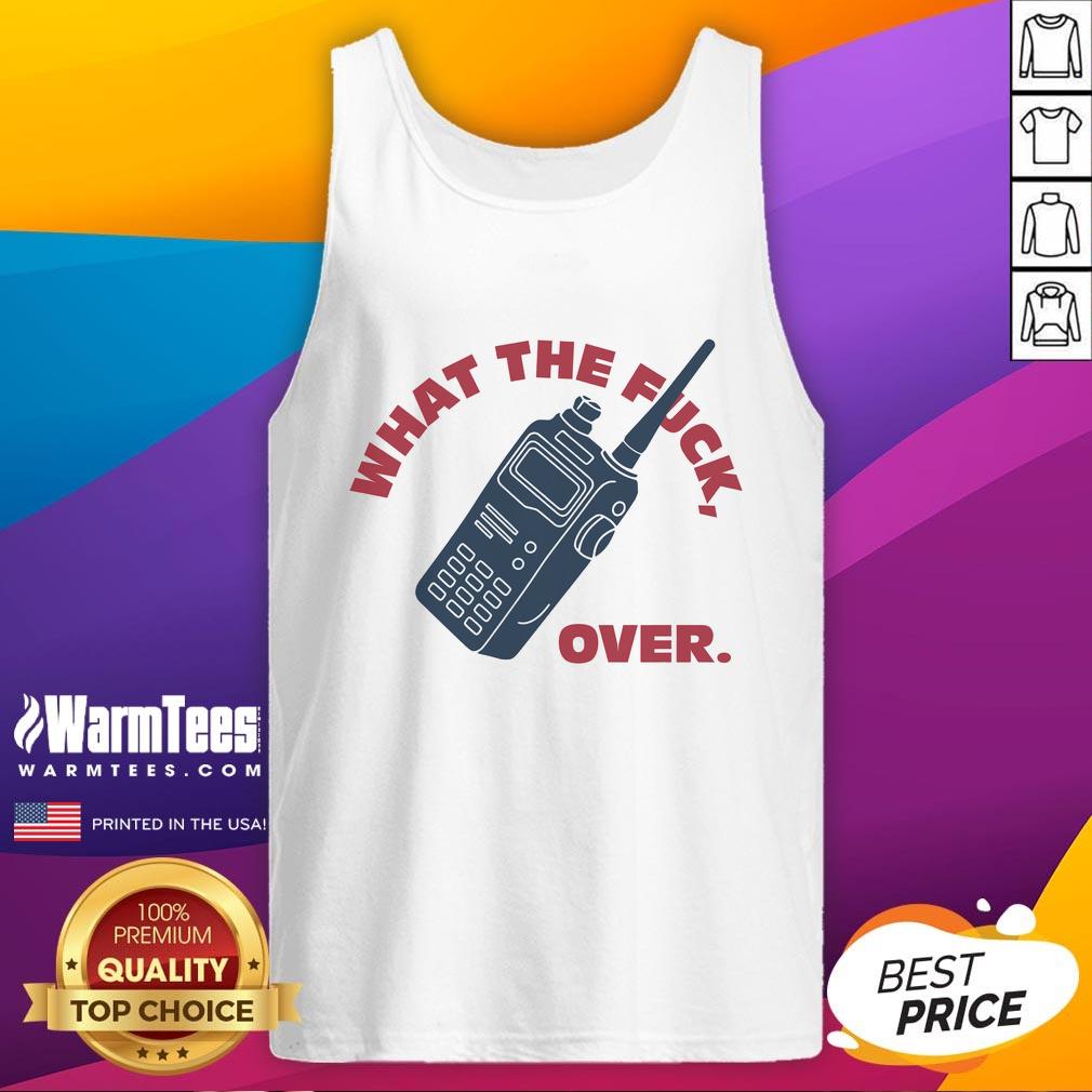 Funny 'What The F*ck' Over Walkie Talkie Tank Top featuring a humorous graphic design for casual wear.