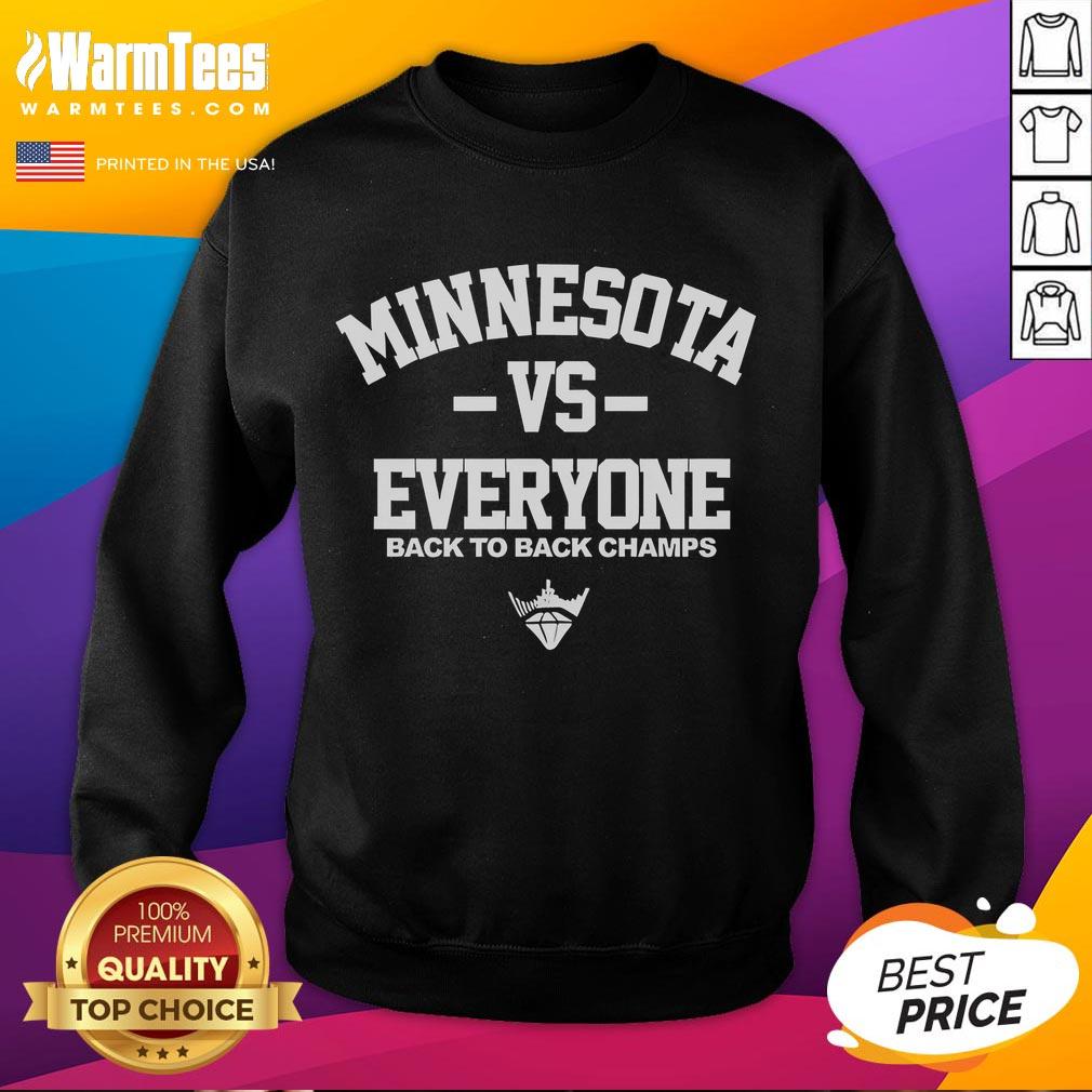 Good Minnesota Frost Vs Everyone Back-To-Back Champs Sweatshirt showcasing cozy design and team spirit.