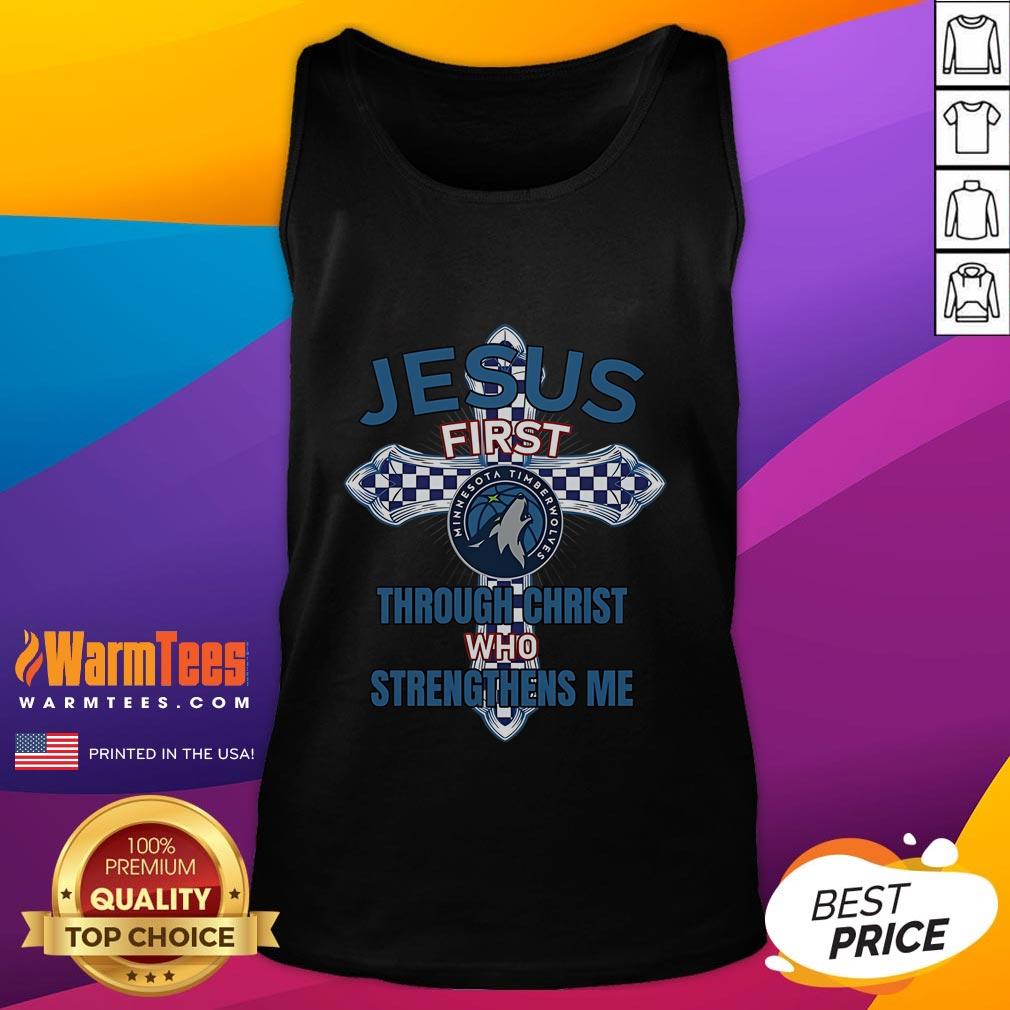 Good Minnesota Timberwolves tank top featuring 'Jesus First' and 'Through Christ Who Strengthens Me' design.