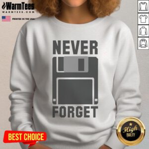 Good Never Forget Floppy Disk sweatshirt featuring retro design, perfect for nostalgic tech lovers and vintage fashion enthusiasts.