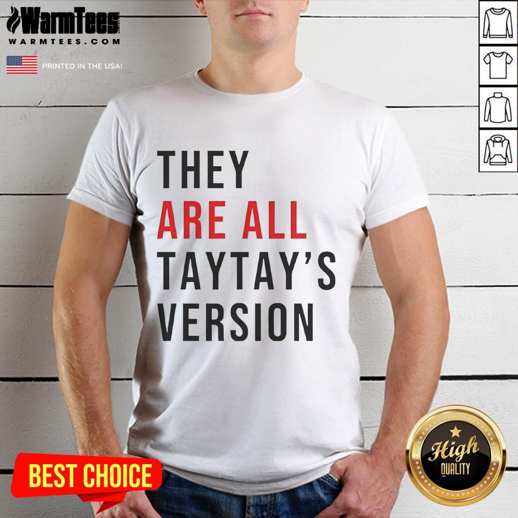 Good They Are All Taytay's Version T-Shirt featuring vibrant design celebrating Taylor Swift's music and style.