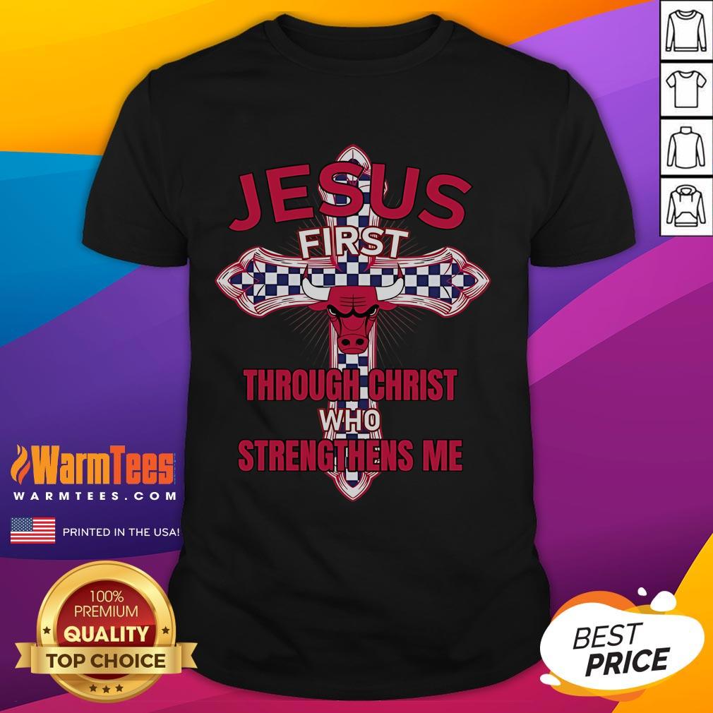 Happy Chicago Bulls Jesus T-Shirt featuring 'First Through Christ Who Strengthens Me' design in vibrant colors.