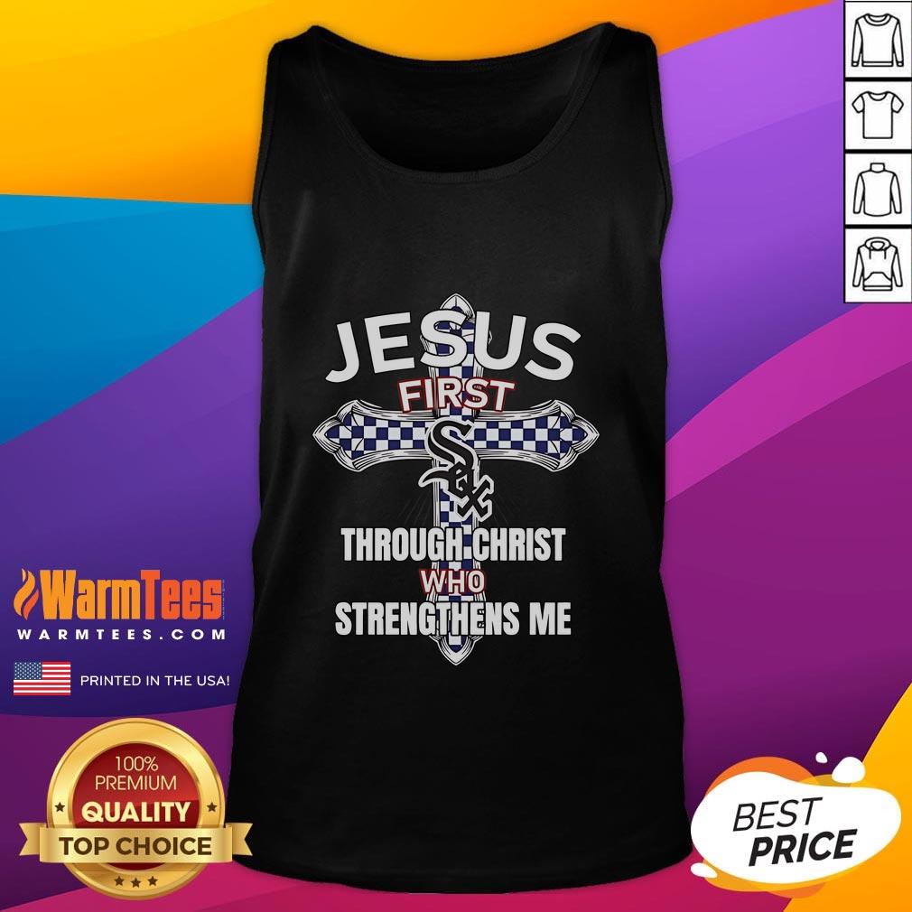 Happy Chicago White Sox tank top featuring 'Jesus First Through Christ Who Strengthens Me' design for fans.