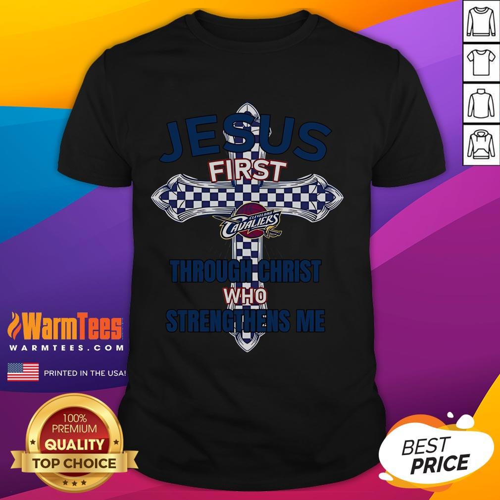 Happy Cleveland Cavaliers t-shirt featuring 'Jesus First Through Christ Who Strengthens Me' inspirational design.