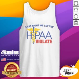 Trendy tank top featuring 'Hot Last Night We Let The HIPAA Violate' slogan, perfect for casual outings and statement fashion.