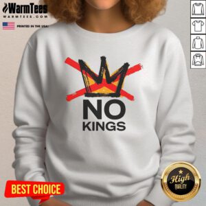 Nice Anti-Establishment No Kings Sweatshirt featuring bold text design, perfect for expressing individuality and rebellion.