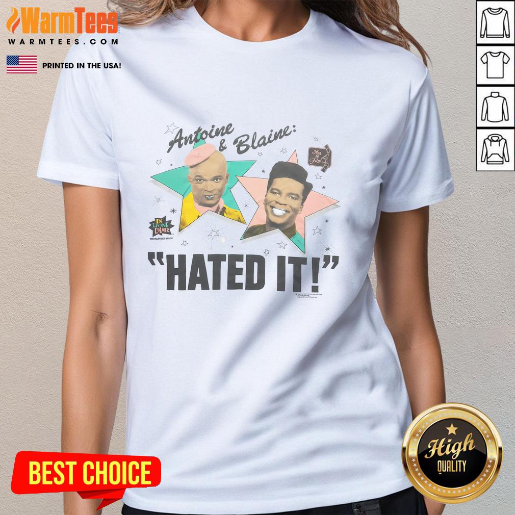 Nice Antoine and Blaine Hated It Ladies Tee featuring a stylish design perfect for casual wear and expressing personal style.