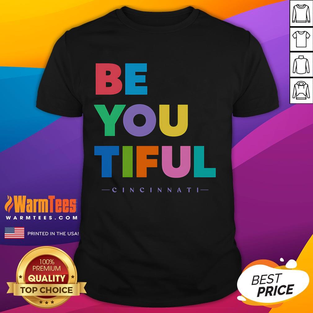 Nice Beyoutiful Cincinnati T-Shirt featuring a vibrant design celebrating Cincinnati's culture and beauty.