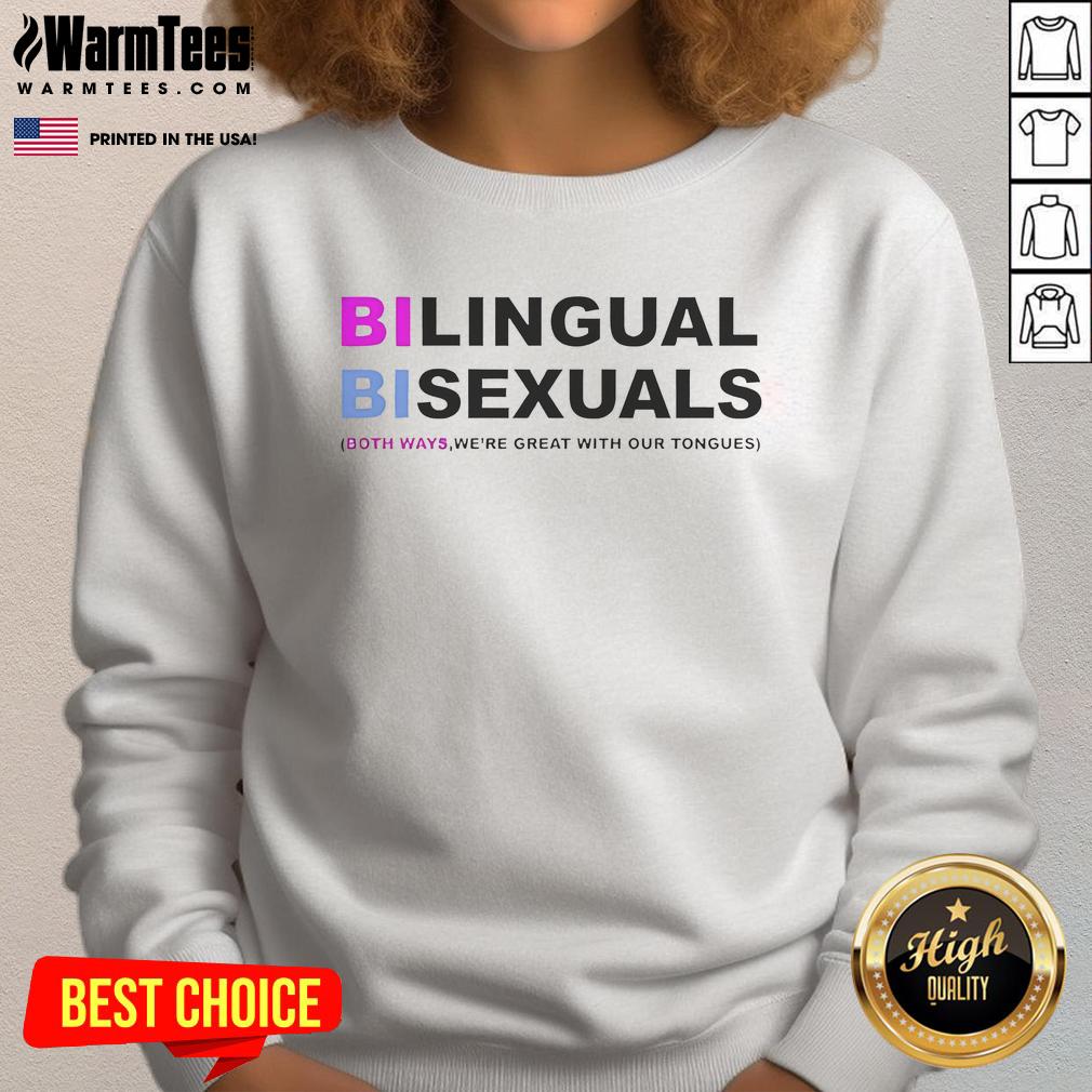 Nice Bilingual Bisexuals Both Ways sweatshirt featuring a colorful design celebrating diversity and inclusivity.