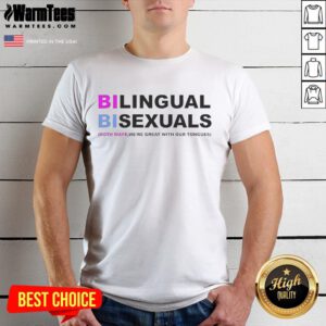 Cool 'Nice Bilingual Bisexuals Both Ways Were Great With Our Tongues' T-shirt showcasing LGBTQ+ pride and humor.