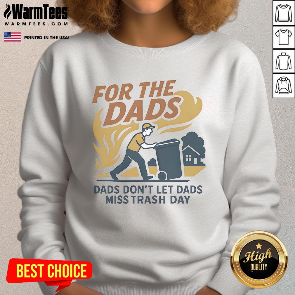 Nice For The Dads Don't Let Dads Miss Trash Day Sweatshirt in gray, perfect for casual outings and dad-themed gifts.