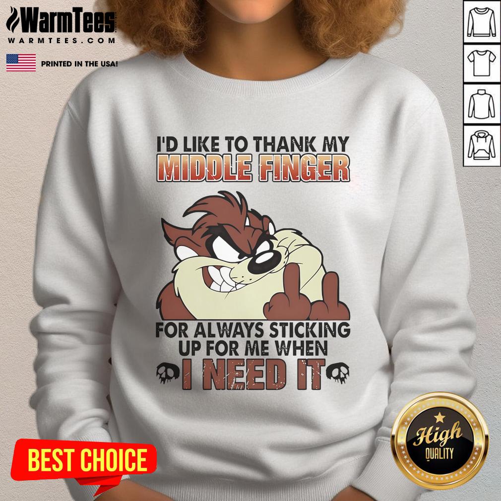 Funny sweatshirt featuring 'I'd like to thank my middle finger for always sticking up for me' design in Tasmania.