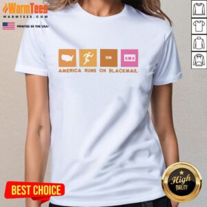 Awesome America Runs On Blackmail Ladies Tee featuring a stylish graphic design for bold fashion statements.
