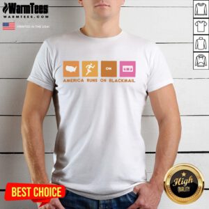 Awesome America Runs On Blackmail T-Shirt featuring bold graphic design and vibrant colors for a unique fashion statement.