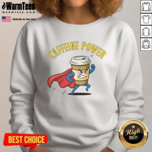 Awesome Caffeine Power Super Man coffee sweatshirt featuring a bold graphic design for coffee lovers.