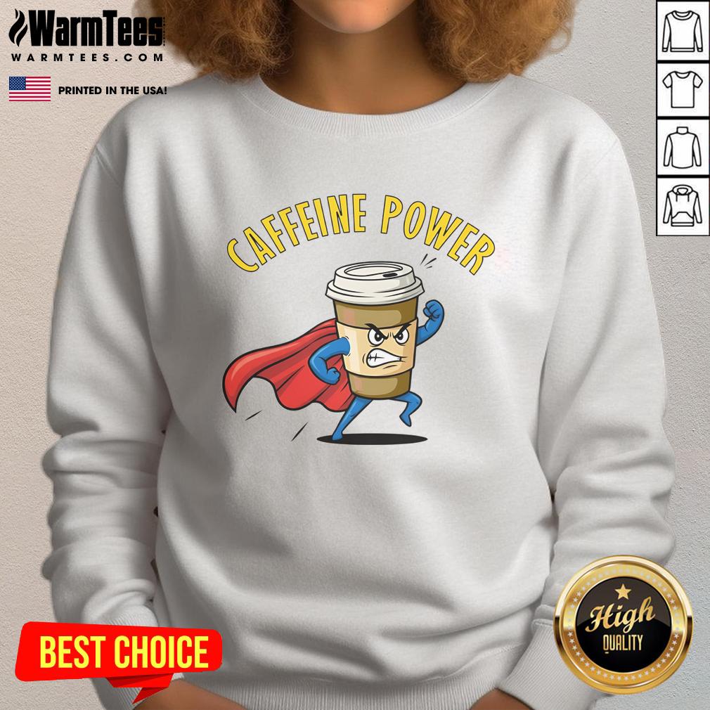 Awesome Caffeine Power Super Man coffee sweatshirt featuring a bold graphic design for coffee lovers.