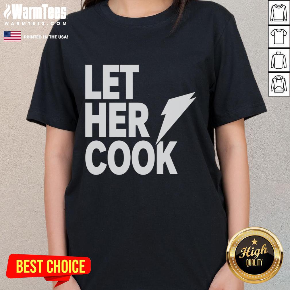 Awesome Let Her Cook Ladies Tee featuring a stylish design perfect for food lovers and women's fashion.