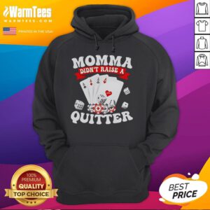 Awesome Momma Didn't Raise A Quitter Hoodie - Stylish and motivational sweatshirt for determined individuals.