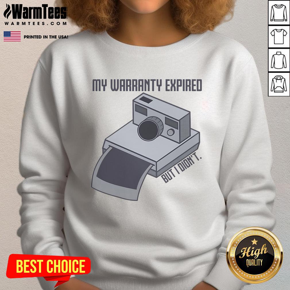 Awesome vintage instant camera sweatshirt featuring 'My Warranty Expired But I Didn't' design for photography enthusiasts.