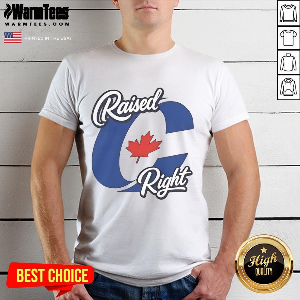 Awesome Raised Right Canada T-Shirt featuring a bold design and vibrant colors, perfect for proud Canadian wearers.
