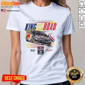 Awesome Shane Van Gisbergen King Of The Road Ladies Tee featuring vibrant design and comfortable fit for racing fans.
