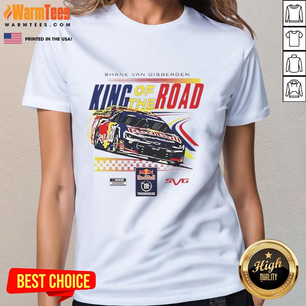 Awesome Shane Van Gisbergen King Of The Road Ladies Tee featuring vibrant design and comfortable fit for racing fans.