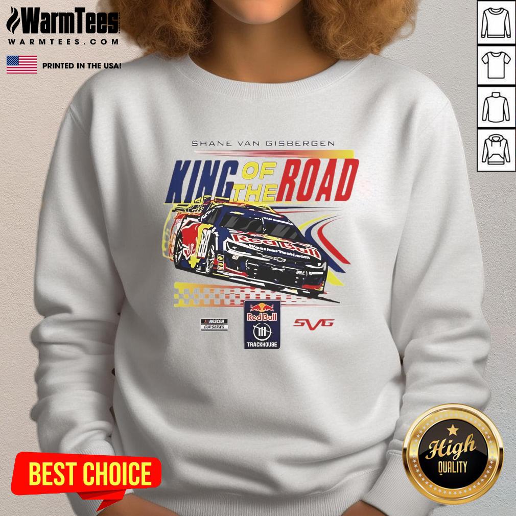Awesome Shane Van Gisbergen King of the Road sweatshirt featuring bold graphics and a stylish design for racing fans.