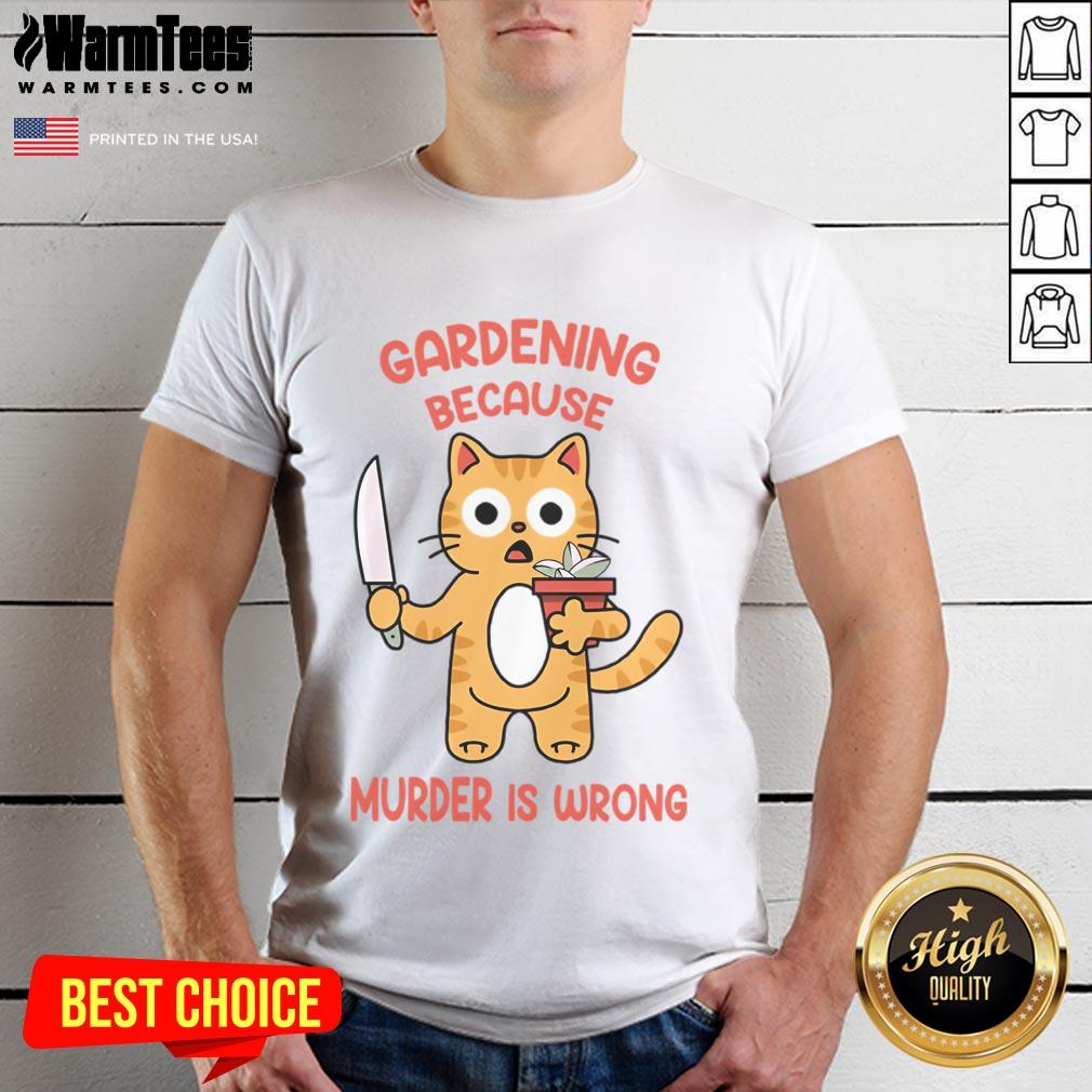 Alt Text: Cute cat gardening on a 'Murder Is Wrong' T-shirt design, featuring playful colors and charming feline illustration.