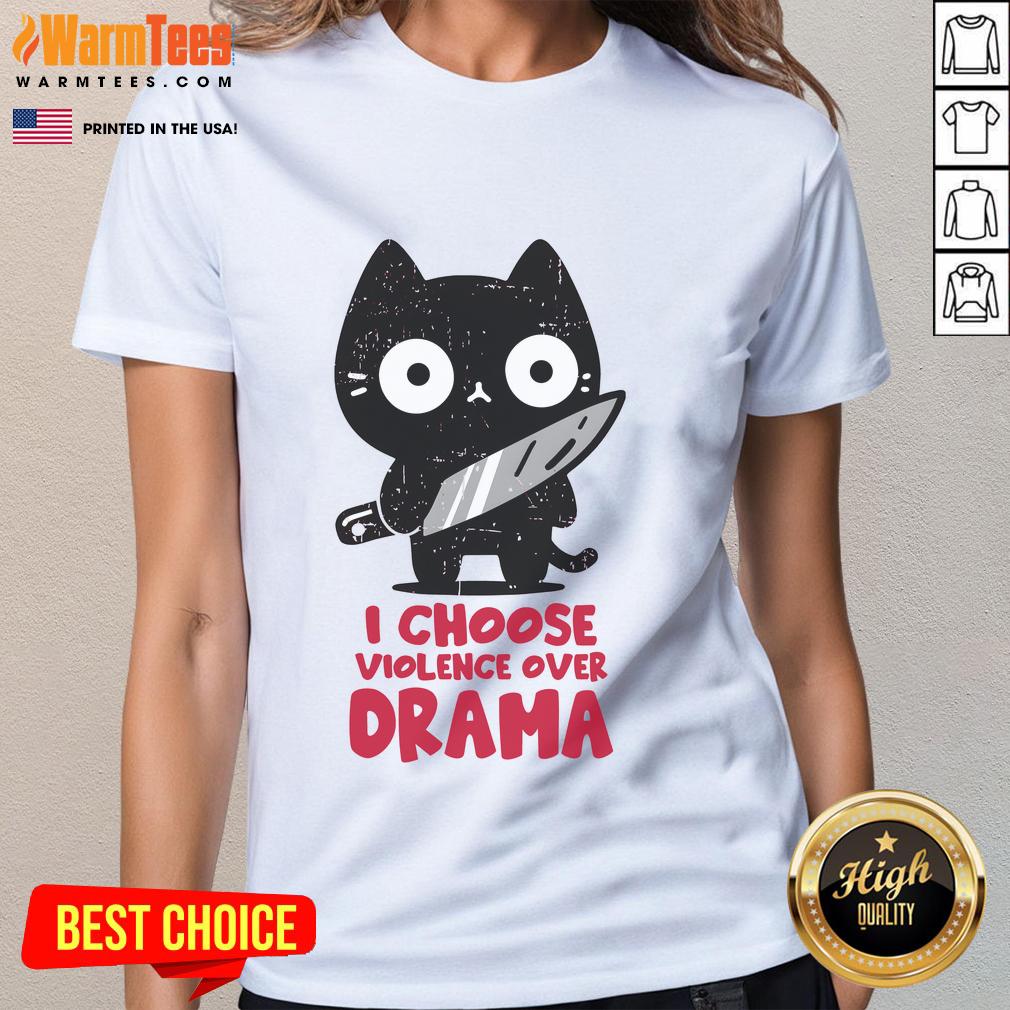 Alt Text: Cute cat graphic on a 'Choose Violence Over Drama' ladies tee, perfect for cat lovers and humor enthusiasts.