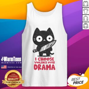 Adorable cat tank top with the phrase I Choose Violence Over Drama, perfect for cat lovers and humor enthusiasts.