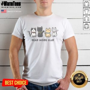 Cute Dead Inside Club Cats T-Shirt featuring playful cat graphics and a whimsical design for cat lovers.