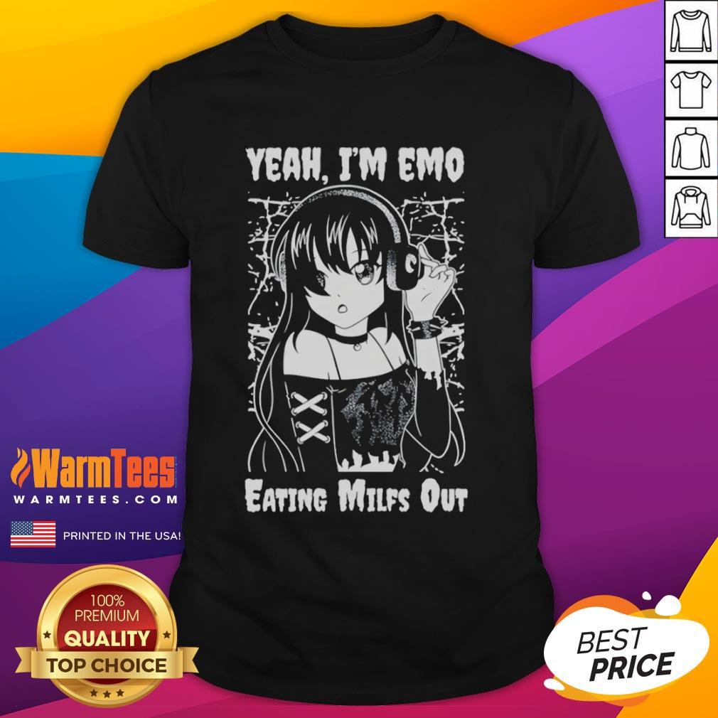 Cute 'Yeah I'm Emo Eating Milfs Out' Anime Girl T-Shirt featuring a colorful design and playful graphic.