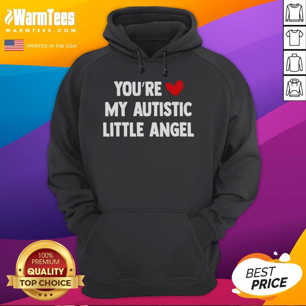 Cute 'You're My Autistic Little Angel' hoodie, featuring a heartwarming design perfect for celebrating autism awareness.