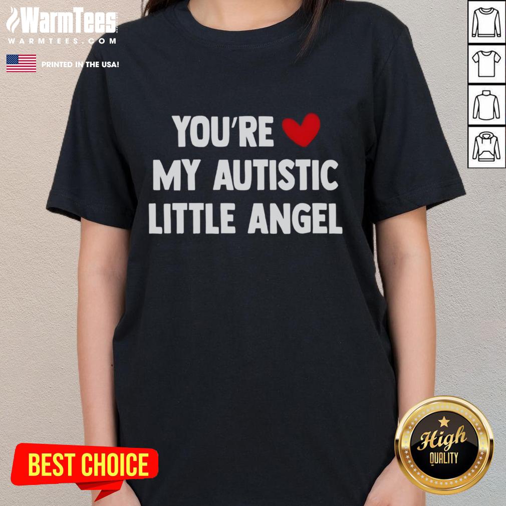 Cute You're My Autistic Little Angel ladies tee featuring a heartwarming design, perfect for celebrating autism awareness.