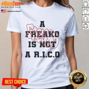 Funny A Freako Is Not A R.I.C.O Ladies Tee featuring a humorous graphic design for womens casual wear.