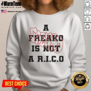 Alt Text: Funny A Freako Is Not A R.I.C.O Sweatshirt featuring bold text and a playful design, perfect for casual wear.