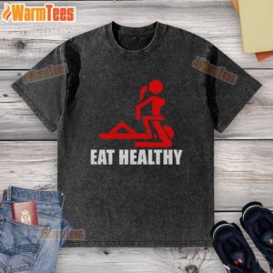 Funny adult humor t-shirt featuring a witty quote about eating healthy, perfect for health-conscious individuals.