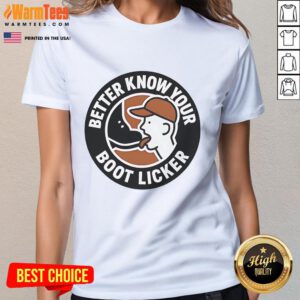 Funny Better Know Your Boot Licker Ladies Tee featuring a humorous graphic design for casual wear.