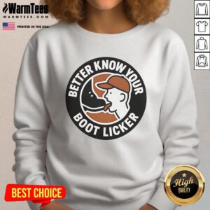 Funny Better Know Your Boot Licker Sweatshirt design featuring playful text and vibrant colors for a humorous fashion statement.