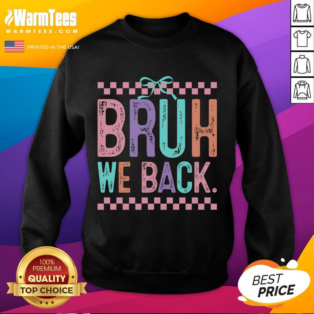 Funny Bruh We Back Cute Back to School Sweatshirt featuring vibrant colors and playful design for students.