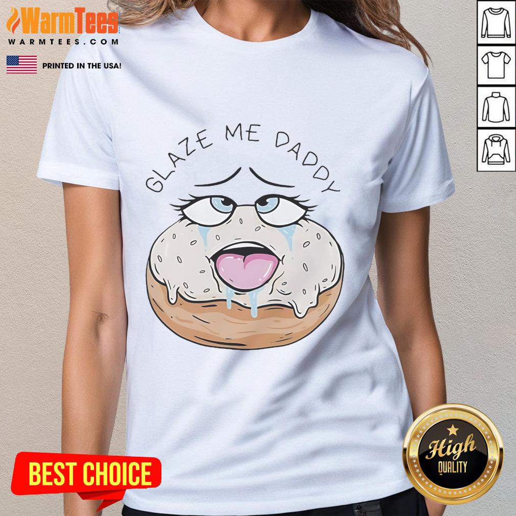 Funny Glaze Me Daddy donut adult humor ladies tee featuring a playful donut graphic and vibrant colors for a fun style.