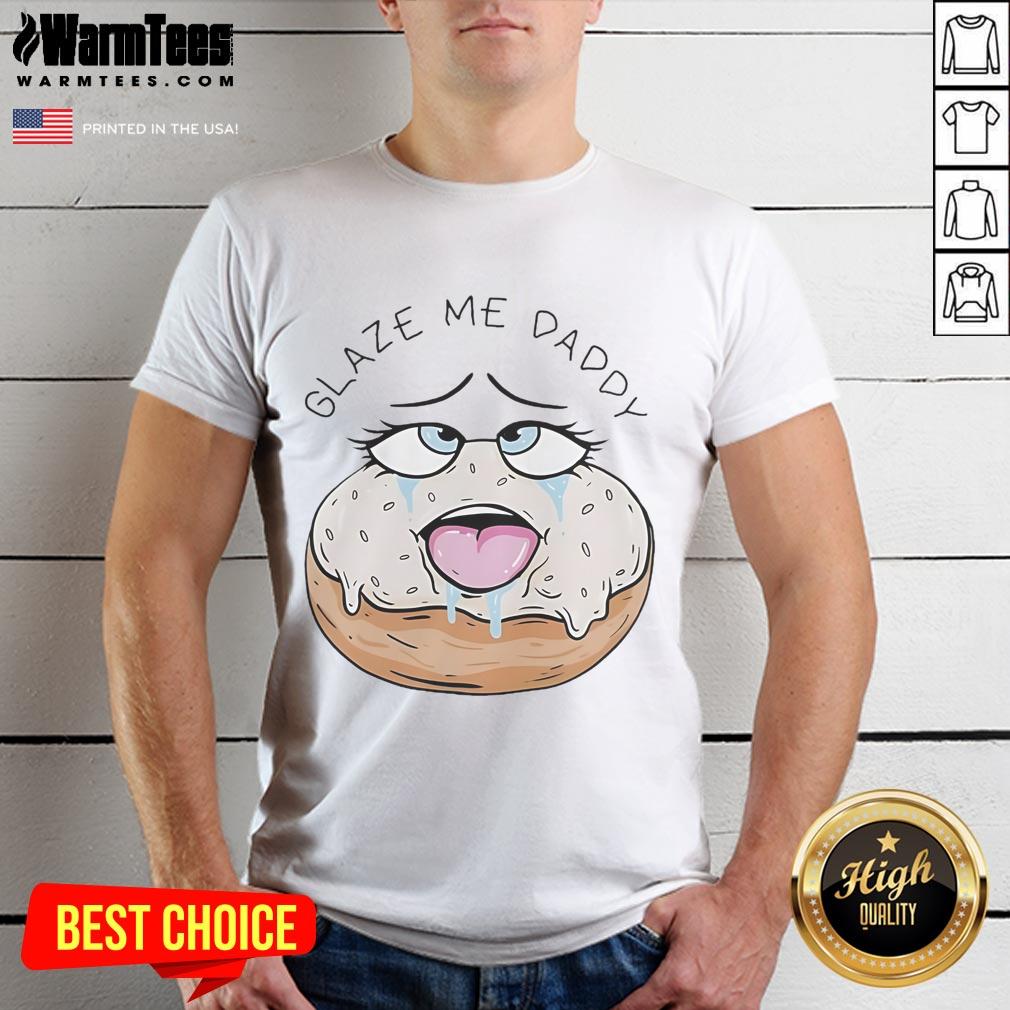 Funny Glaze Me Daddy Donut Adult Humor T-Shirt featuring a playful donut graphic and humorous text for casual wear.
