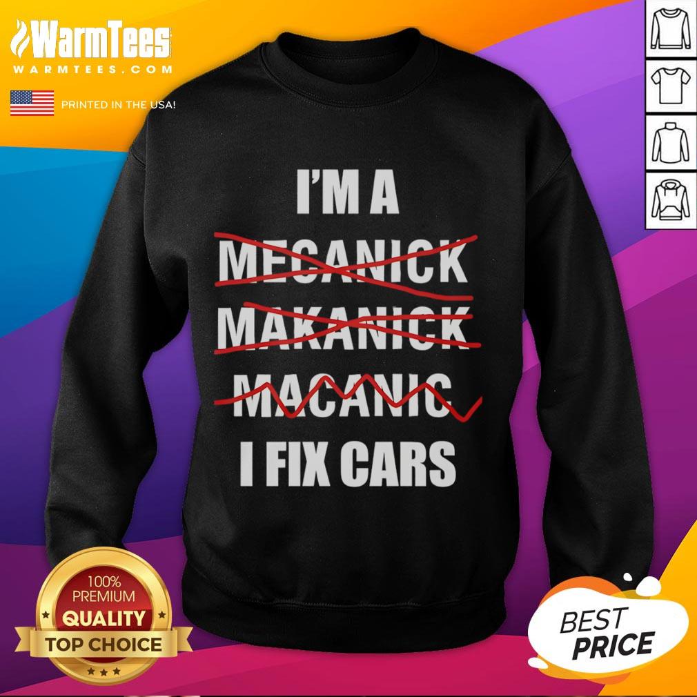 Alt Text: Funny I'm A.I. Fix Cars Sweatshirt featuring a humorous design for car enthusiasts and AI fans.