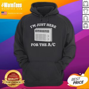 Alt Text: Funny I'm Just Here for the AC hoodie design featuring playful text, perfect for summer fans and humor lovers.
