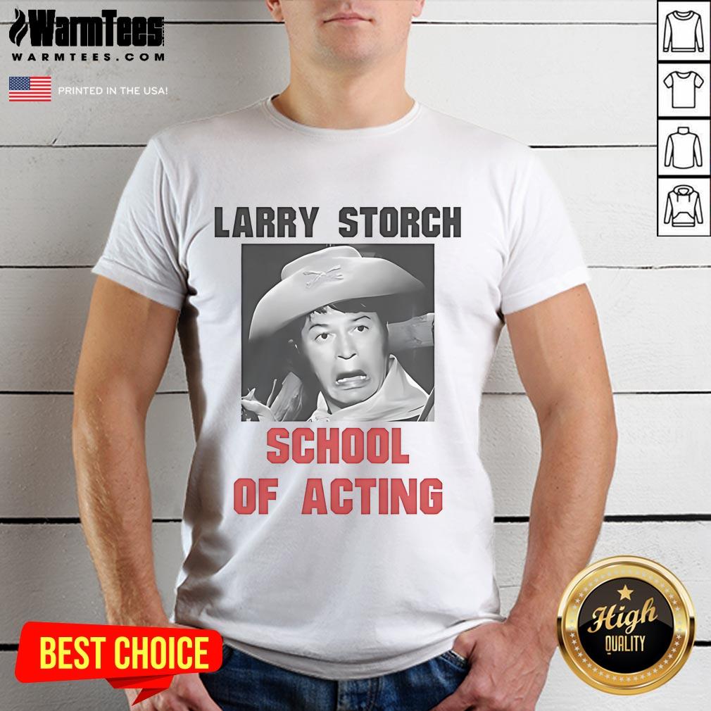 Funny Larry Storch School of Acting T-Shirt featuring a humorous graphic and vibrant colors, perfect for acting enthusiasts.