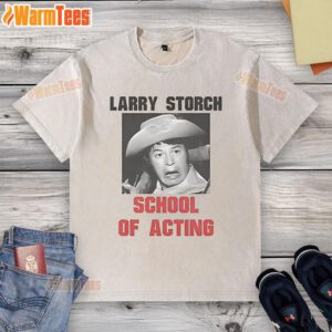 Funny Larry Storch School of Acting washed t-shirt featuring a playful design and vibrant colors, perfect for fans.