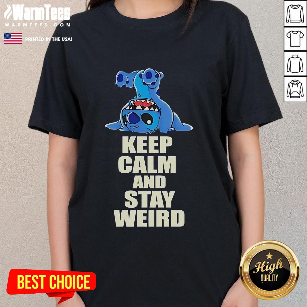 Alt Text: Funny Stitch Keep Calm and Stay Weird Ladies Tee featuring a quirky design perfect for casual wear.