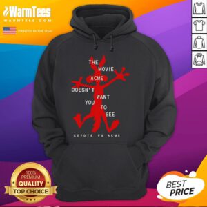 Funny The Movie Acme Doesn't Want You To See Coyote Vs Acme Hoodie featuring vibrant graphics and playful design.