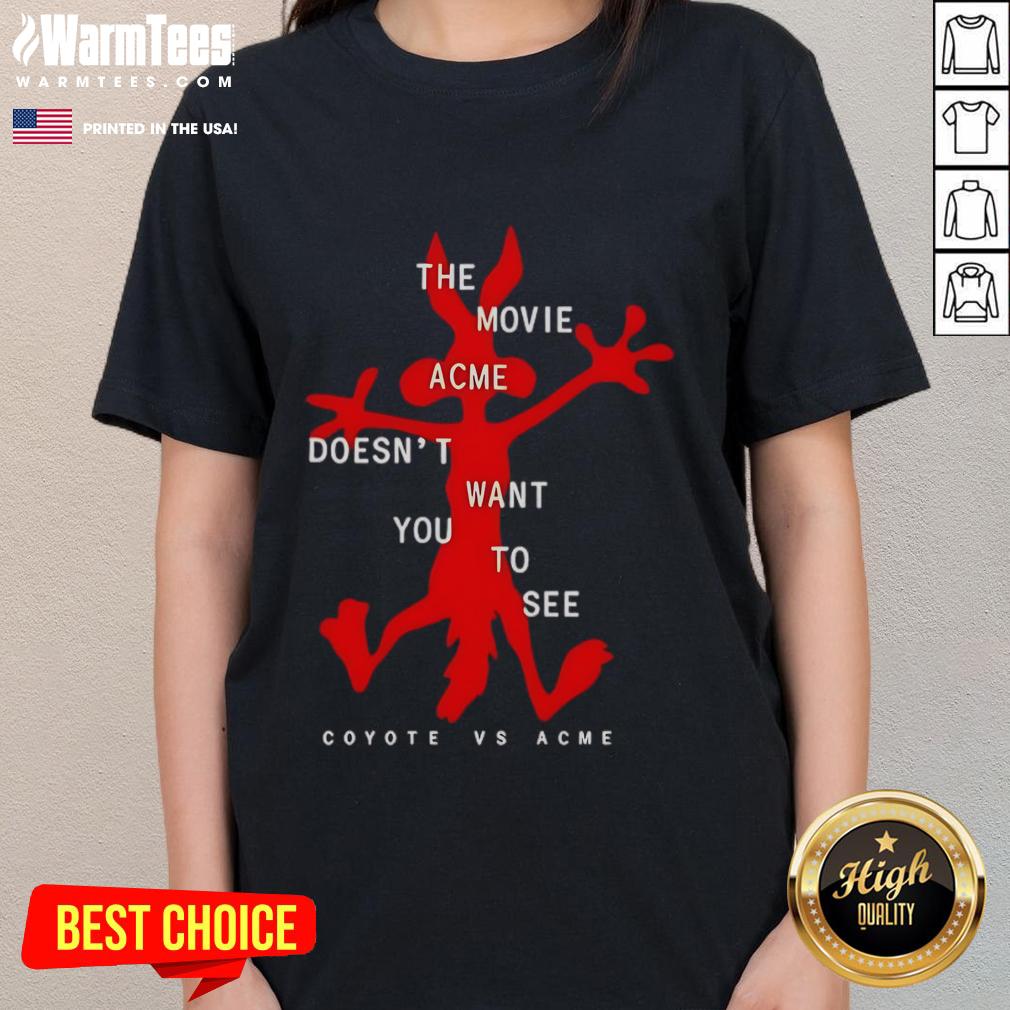 Funny The Movie Acme Doesn't Want You To See Coyote vs Acme ladies tee featuring a playful cartoon design.