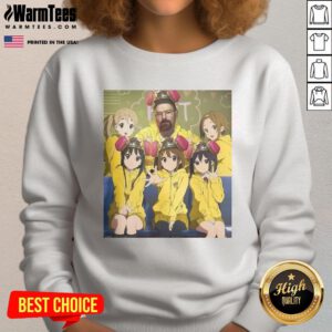 Funny Walter White Breaking Bad and K-On! girls anime sweatshirt featuring iconic characters in a colorful design.